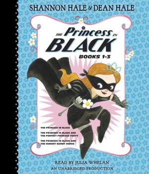 The Princess in Black, Books 1-3: The Princess in Black; The Princess in Black and the Perfect Princess Party; The Princess in Black and the Hungry Bu de Shannon Hale