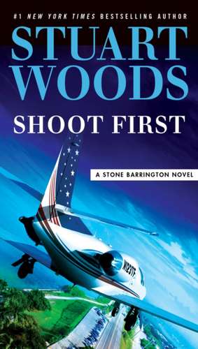 Shoot First de Stuart Woods