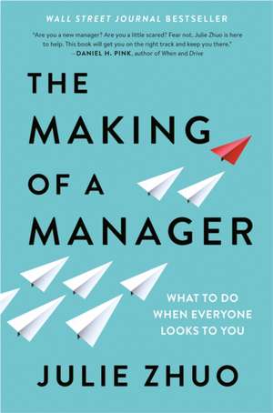 The Making of a Manager de Julie Zhuo