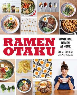 Ramen Otaku: Mastering Ramen at Home de Sarah Gavigan