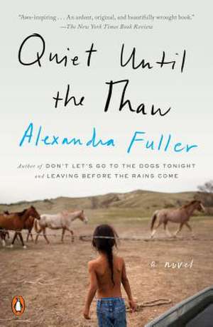 Quiet Until the Thaw de Alexandra Fuller