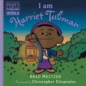 I Am Harriet Tubman de Brad Meltzer