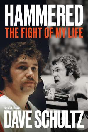 Hammered: The Fight of My Life de Dave Schultz