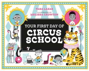 Your First Day of Circus School de Tara Lazar