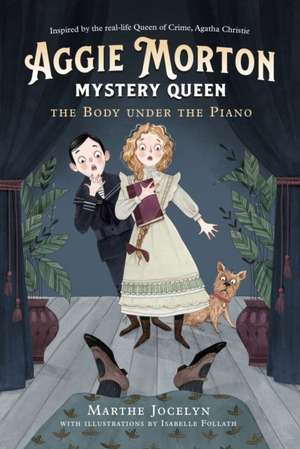 Aggie Morton, Mystery Queen: The Body Under the Piano de Marthe Jocelyn