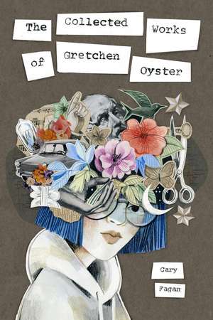 The Collected Works of Gretchen Oyster de Cary Fagan