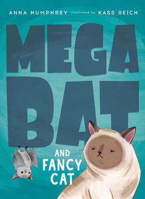 Megabat and Fancy Cat de Anna Humphrey