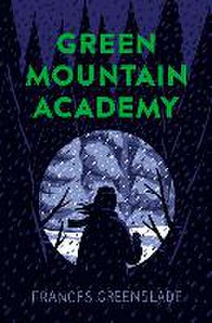 Green Mountain Academy de Frances Greenslade