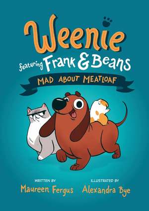 Mad About Meatloaf: (Weenie Featuring Frank and Beans Book #1) de Maureen Fergus