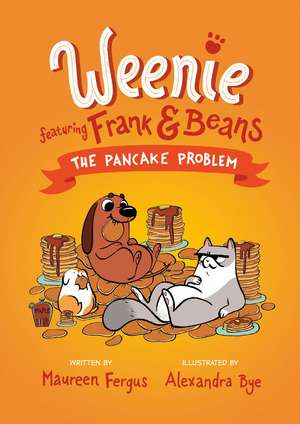 The Pancake Problem (Weenie Featuring Frank and Beans Book #2) de Maureen Fergus