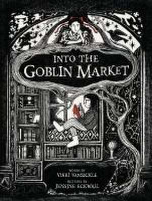 Into the Goblin Market de Vikki Vansickle