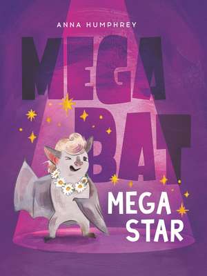 Megabat Megastar de Anna Humphrey