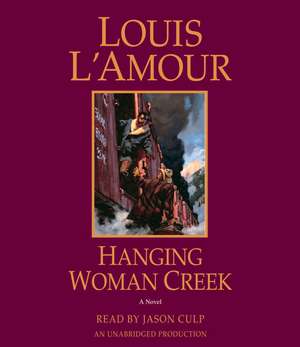 Hanging Woman Creek de Louis L'Amour