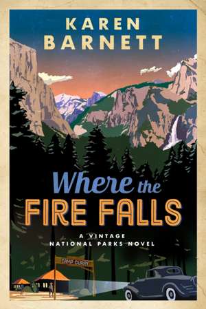 Where the Fire Falls de Karen Barnett