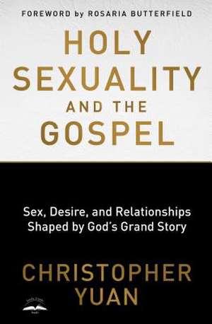 Holy Sexuality and the Gospel de Christopher Yuan