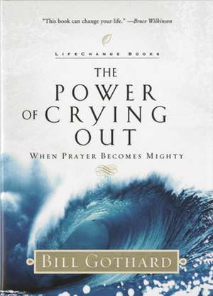 The Power of Crying Out de Bill Gothard