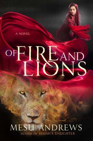 Of Fire and Lions de Mesu Andrews