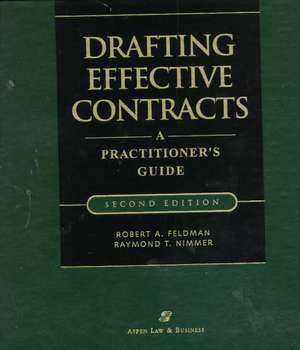 Drafting Effective Contracts: A Practitioner's Guide, Second Edition de Robert A. Feldman