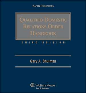 Qualified Domestic Relations Order Handbook de Gary A. Shulman