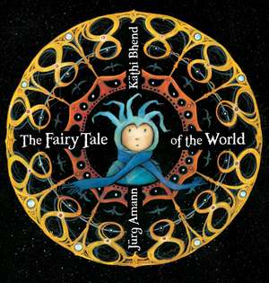 The Fairy Tale of the World de Jurg Amman