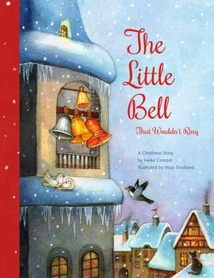 The Little Bell That Wouldn't Ring de Heike Conradi