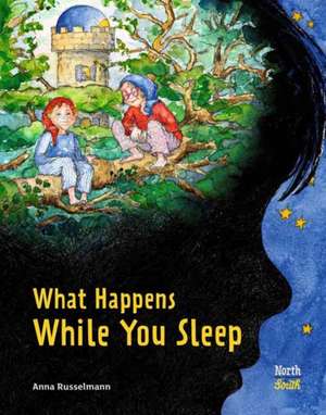 What Happens While You Sleep de Anna Russelmann