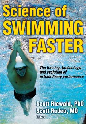 Science of Swimming Faster de Scott A. Riewald