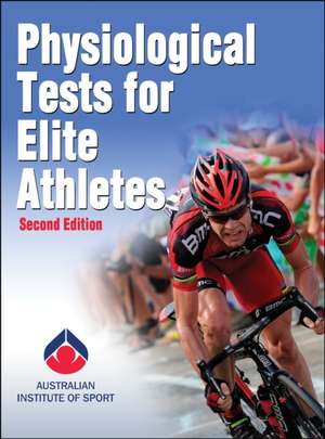 Physiological Tests for Elite Athletes-2nd Edition: Engaging and Developing Skilled Players from Beginner to Elite de Australian Institute of Sport