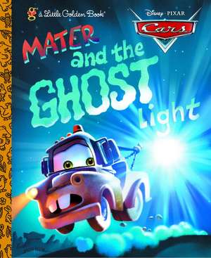 Cars: Mater and the Ghost Light de Andrea Posner-Sanchez