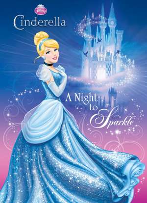 Disney Princess Cinderella: A Night to Sparkle de Golden Books