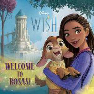 Welcome to Rosas! (Disney Wish) de Random House Disney