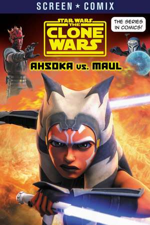 The Clone Wars: Ahsoka vs. Maul (Star Wars) de Random House