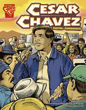 Cesar Chavez: Fighting for Farmworkers de Eric Braun