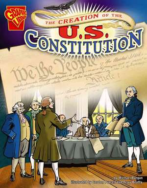 The Creation of the U.S. Constitution de Michael Burgan