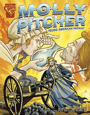 Molly Pitcher: Young American Patriot de Jason Glaser