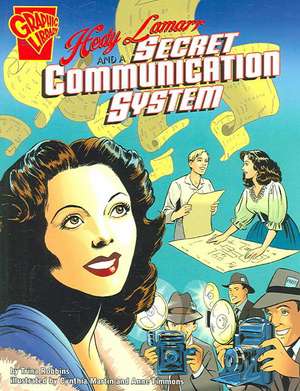 Hedy Lamarr and a Secret Communication System de Trinna Robbins