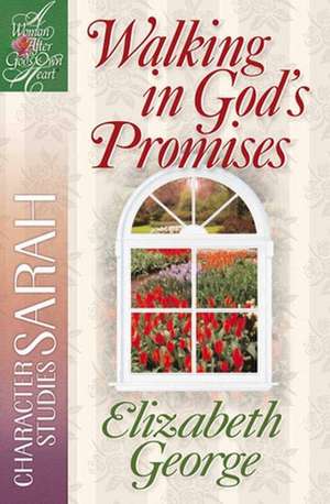 Walking in God's Promises: Sarah de Elizabeth George