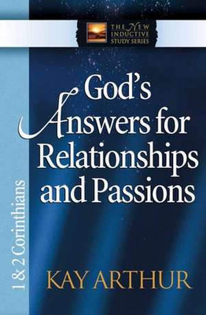 God's Answers for Relationships and Passions: 1 & 2 Corinthians de Kay Arthur