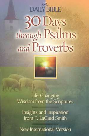 30 Days Through Psalms and Proverbs de F. LaGard Smith