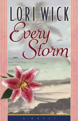 Every Storm de Lori Wick