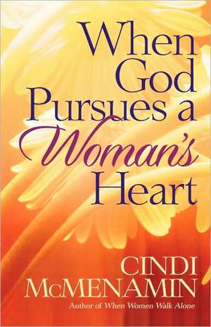 When God Pursues a Woman's Heart de Cindi McMenamin