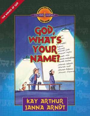 God, What's Your Name? de Kay Arthur