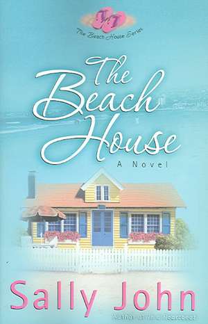 The Beach House de Sally D. John