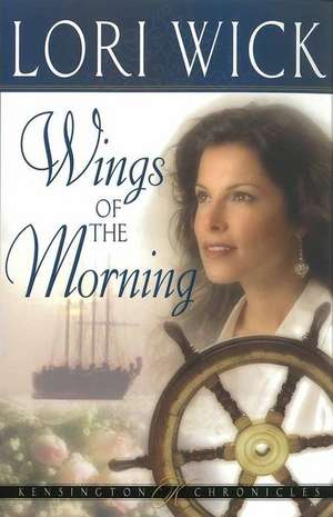 Wings of the Morning de Lori Wick