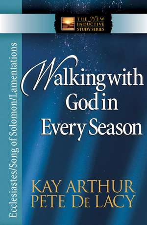 Walking with God in Every Season de Kay Arthur