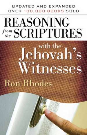 Reasoning from the Scriptures with the Jehovah's Witnesses de Ron Rhodes