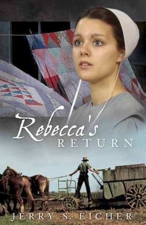 Rebecca's Return: Adams County Trilogy Bk 2 de Jerry Eicher