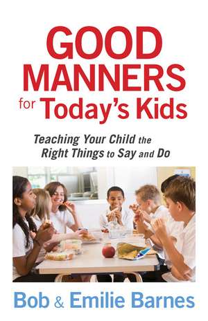 Good Manners for Today's Kids de Bob Barnes