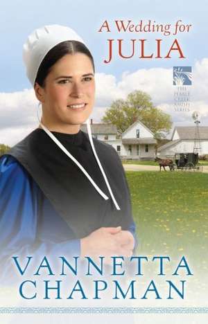 A Wedding for Julia de Vannetta Chapman