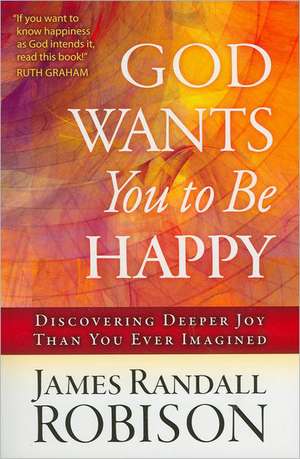 God Wants You to Be Happy de James Randall Robison